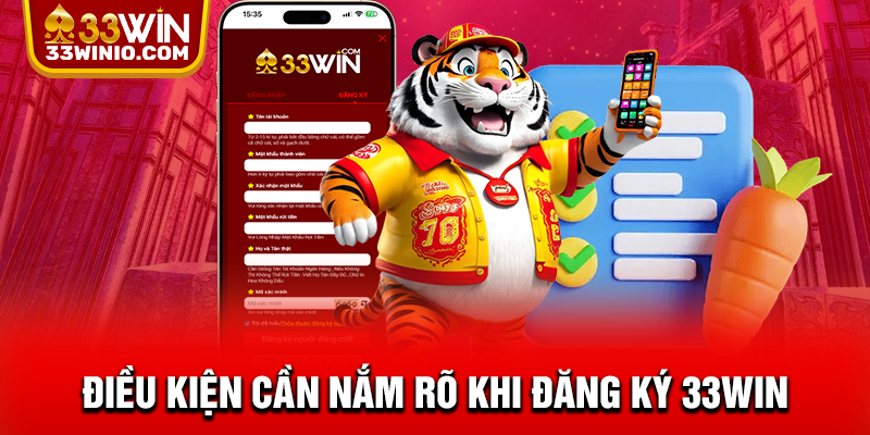 Điều kiện cần nắm rõ khi đăng ký 33WIN