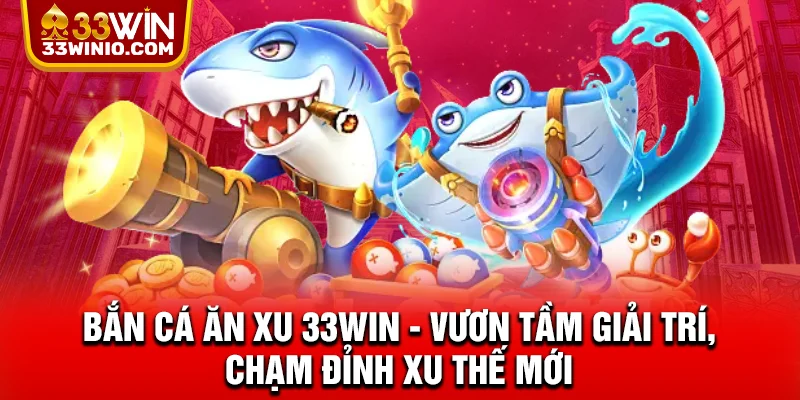 Bắn cá ăn xu